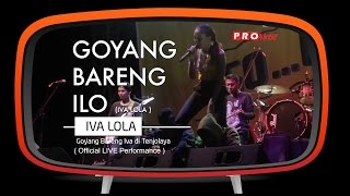 Iva Lola - Goyang Bareng ILO (Official Live Performance)