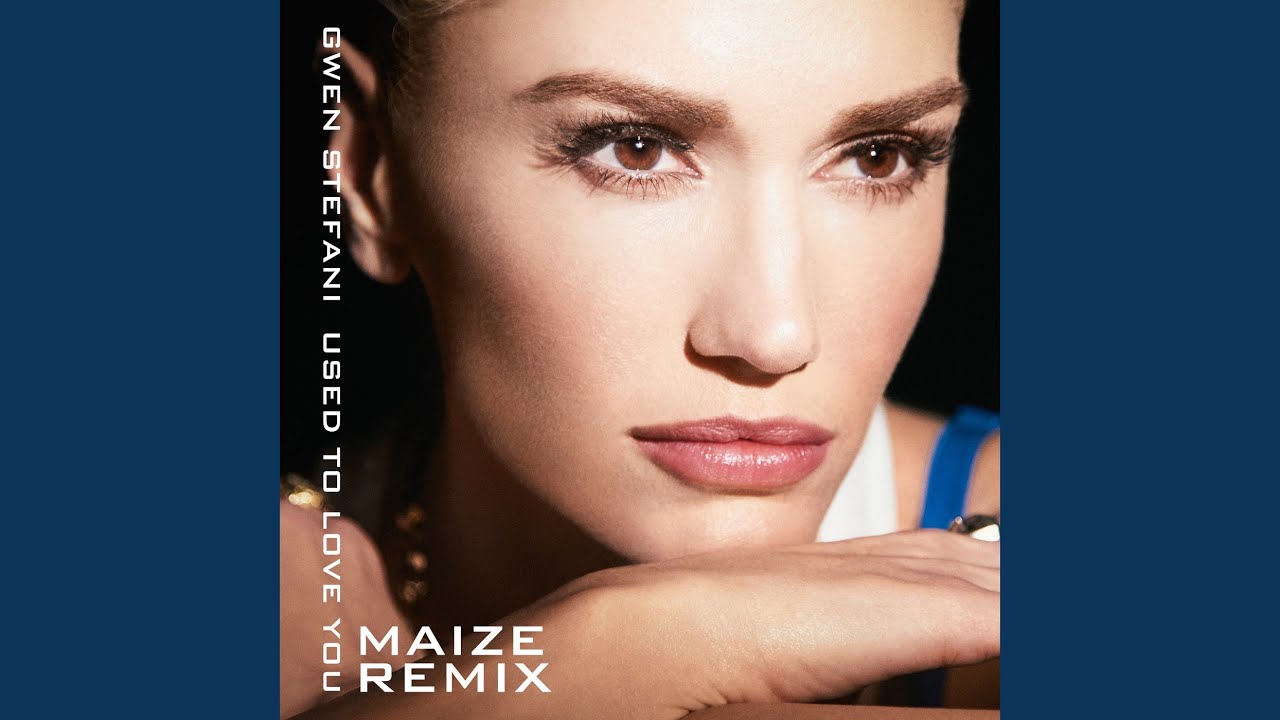 Used To Love You (MAIZE Remix) YouTube Music