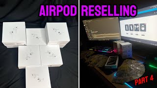 AIRPOD RESELLING IN 2024! ($970 DAY) PT.4