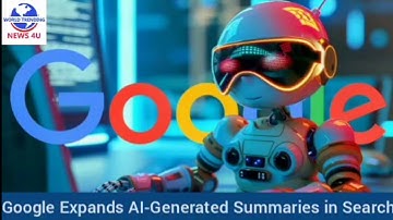 🇺🇸 Google Expands AI-Generated Summaries in Search—What It Means for Users and Publishers | Gemini