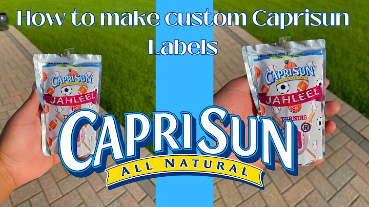 HOW TO MAKE CUSTOM CAPRISUN LABELS!!