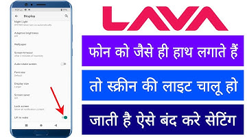 Lava Mobile Ko Hath Lagane Par Hi Screen Ki Light Chalu Ho Jati Hai Kese Thik Kare Setting Ko