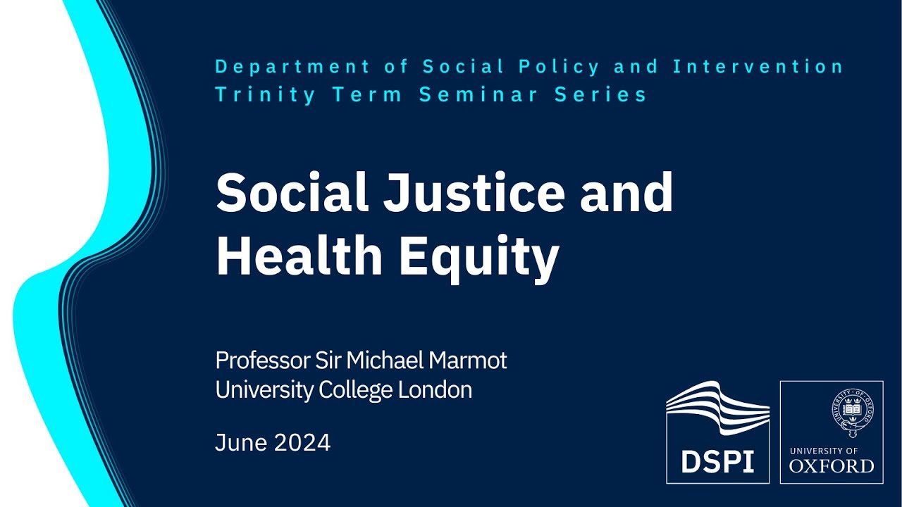 Social Justice and Health Equity (Professor Sir Michael Marmot) - YouTube