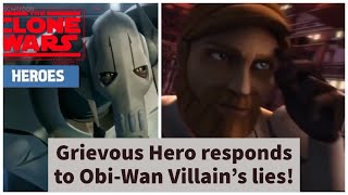 Grievous Hero responds to Obi-Wan Villain's lies!