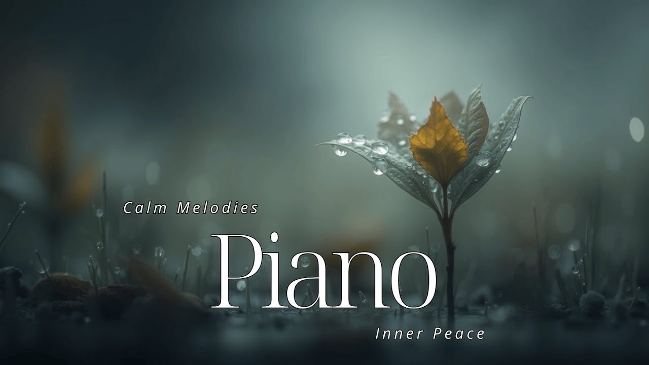Relaxing Piano Music for Inner Peace | Peaceful Calm Melodies ~ Sleep ...