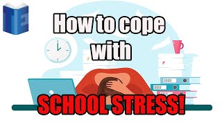 How to cope with stress at school
