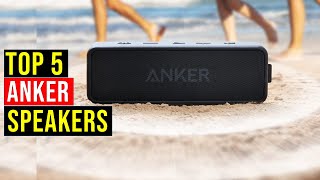 ✅Top 5: Best Anker Speakers in 2023 || The Best Anker Bluetooth Speakers - Reviews