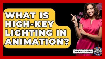 What Is High-key Lighting In Animation? - The Animation Reel