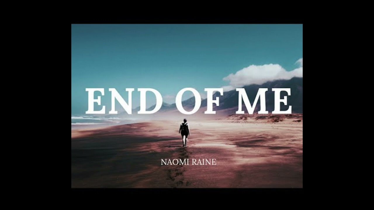 End Of Me   Naomi Raine   instrumental