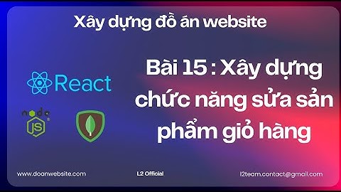 Tập 15 : Xây dựng chức năng sửa giỏ hàng người dùng