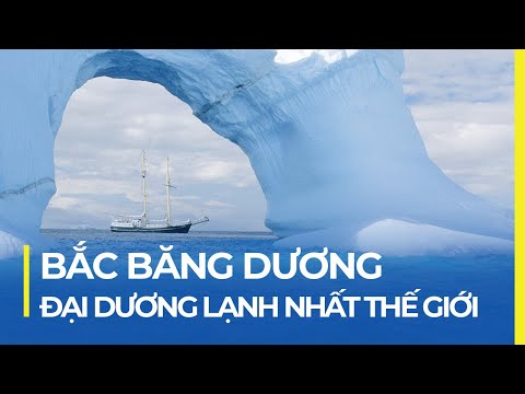 Video: Đại dương nhỏ nhất là Bắc Băng Dương