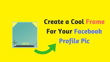 How To Create or design a Facebook Profile Picture Frame 2017