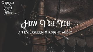 [F4F] How I See You (Commissioned by Robyn C.) [Evil Queen x Loyal Knight] [Comforting You]