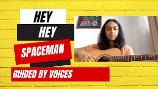 Hey Hey, Spaceman-Guided By Voices (cover)