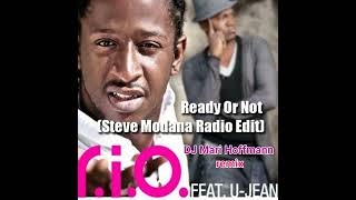 R.I.O. ft U-Jean (Steve Modana radio edit)- Ready or Not (DJ Mari Hoffmann remix)