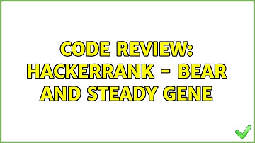 Code Review: HackerRank - Bear and Steady Gene (2 Solutions!!)