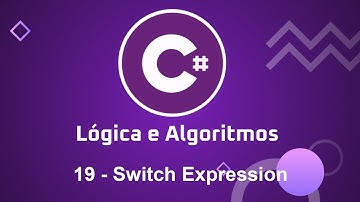 Lógica e Algoritmos com C# - 19 Switch Expression
