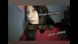 Download lagu Widi Nugroho Harus Memilih | Cover By Salwani