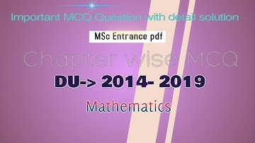 Du Msc Entrance Mathematics MCQ with Details solution| Chapter wise MCQ| 2014-2019 MCQ