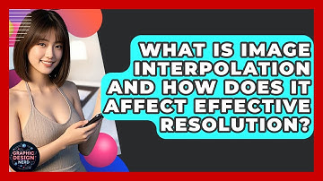 What Is Image Interpolation And How Does It Affect Effective Resolution? - Graphic Design Nerd