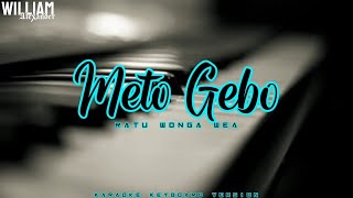 Meto Gebo (Ratu Wonga Wea) | Lagu Ende Lio | Karaoke Keyboard Version Lower Key