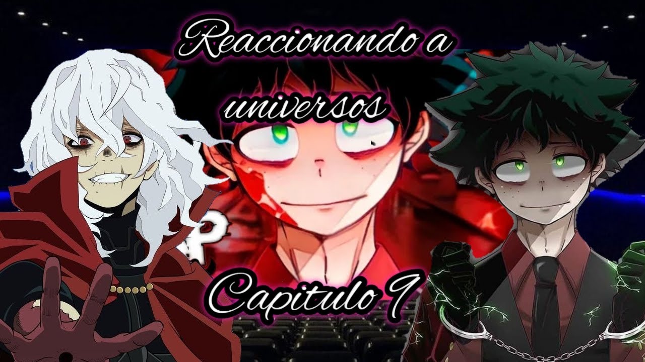 BNHA Reaccionando a universos de Deku | Deku villano | Capitulo 9