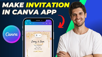 How To Make Invitation in Canva Using Phone: Step-by-Step Guide