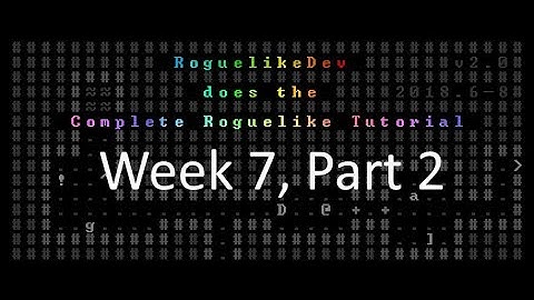 Highlight: Roguelike Dev, Week 7, part 2
