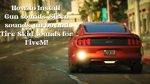 How to install custom sounds for FiveM | Gun Sounds, Sirens, Turbo and Tire Skids!