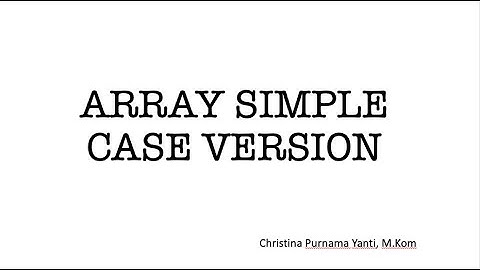 Materi Pemrograman Web - Array (Simple Case Version)
