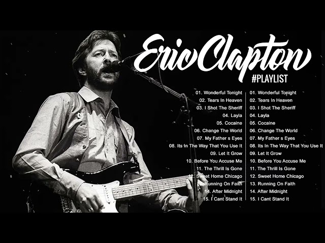 Eric Clapton Greatest hits - Best Of Eric Clapton Full Album All Times class=