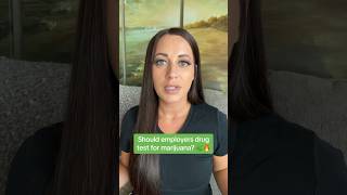 Should Employers Drug Test for Marijuana?🌿 #shorts