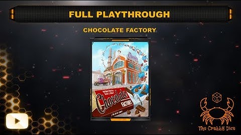 Chocolate Factory ... Full Playthrough by the Crabby Dice