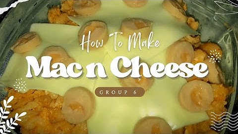 Procedure Text - How To Make Mac n Cheese | Group 6 (Class 9.1)