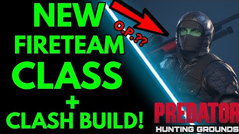 NEW FIRETEAM CLASS AND CLASH BUILD! | PREDATOR: HUNTING GROUNDS