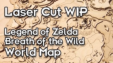 Legend of Zelda Breath of the Wild World Map laser cut wip