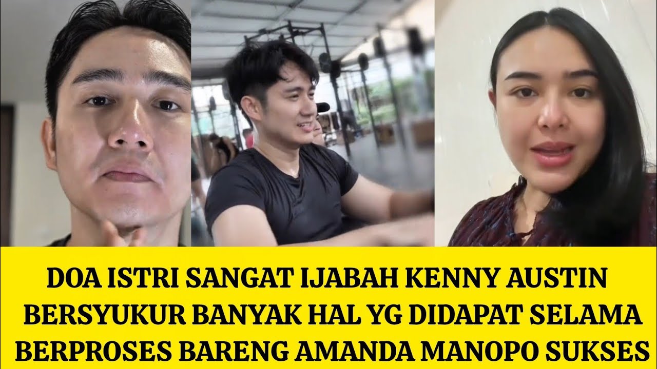 DOA ISTRI SANGAT IJABAH KENNY AUSTIN BERSYUKUR BANYAK HAL YG DIDAPAT SELAMA BARENG AMANDA MANOPO