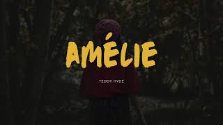 Teddy Hyde - Amélie (Lyrics)