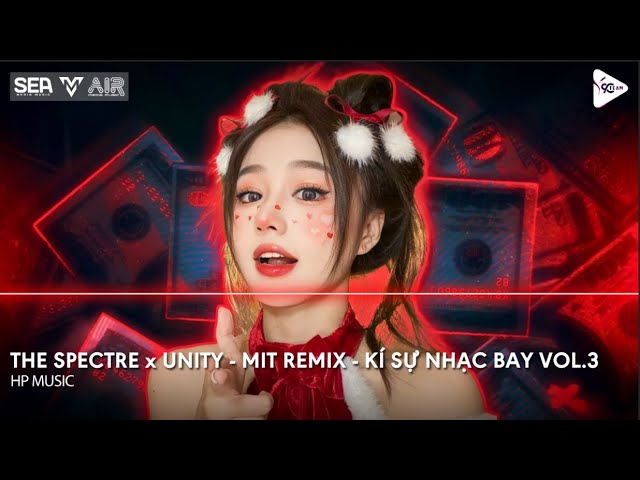 NONSTOP VINAHOUSE 2023 - SIÊU PHẨM - THE SPECTRE X UNITY (MIT REMIX) - KÍ SỰ NHẠC BAY VOL.3 class=