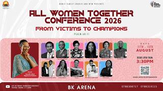 All Women Together 2026 (Day2) - โFrom Victims to Champions.Psalms 68:11โ - Apostle Mignonne Kabera.