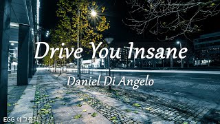[Playlist]팝송추천#156 🎶Drive You Insane - Daniel Di Angelo (lyrics)