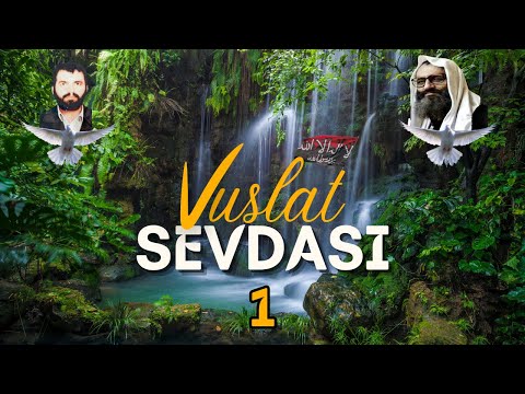 Vuslat Sevdası 1 : Beykoz Sırtlarında