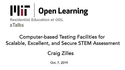 xTalk Oct 7, 2019:  Computer-based Testing Facilities for STEM Assessment
