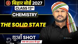 Bihar Board 12th Chemistry Chapter 1: Solid State (ठोस अवस्था) One Shot | 2027 Board Exam