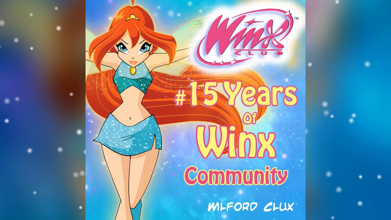 15 Years of Winx Community | Full Song (by Wilford Clux)