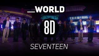 𝟴𝗗 𝗠𝗨𝗦𝗶𝗖 | _WORLD - SEVENTEEN (세븐틴) | 𝑈𝑠𝑒 ℎ𝑒𝑎𝑑𝑝ℎ𝑜𝑛𝑒𝑠🎧