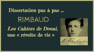 Dissertation complète pas à pas - RIMBAUD - Cahiers de Douai