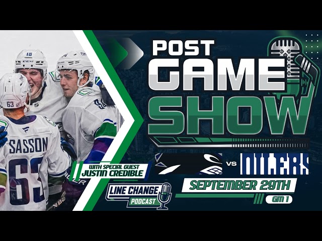 The Line Change Podcast: Episode 593 - Post Game Show: Canucks vs. Oilers | Game #1 Recap & React...