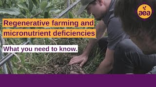 What regenerative farmers need to understand about micronutrient deficiencies | John Kempf, AEA