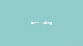 Ramz - Barking (Lyrics)